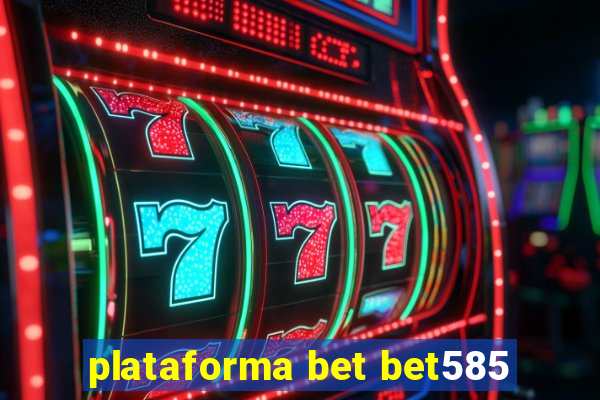 plataforma bet bet585